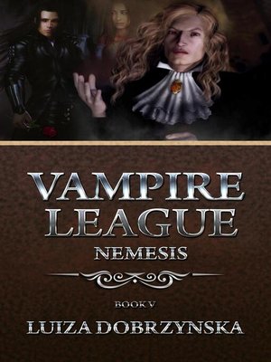 cover image of Vampire League--Book V--Nemesis: Vampire League, #5